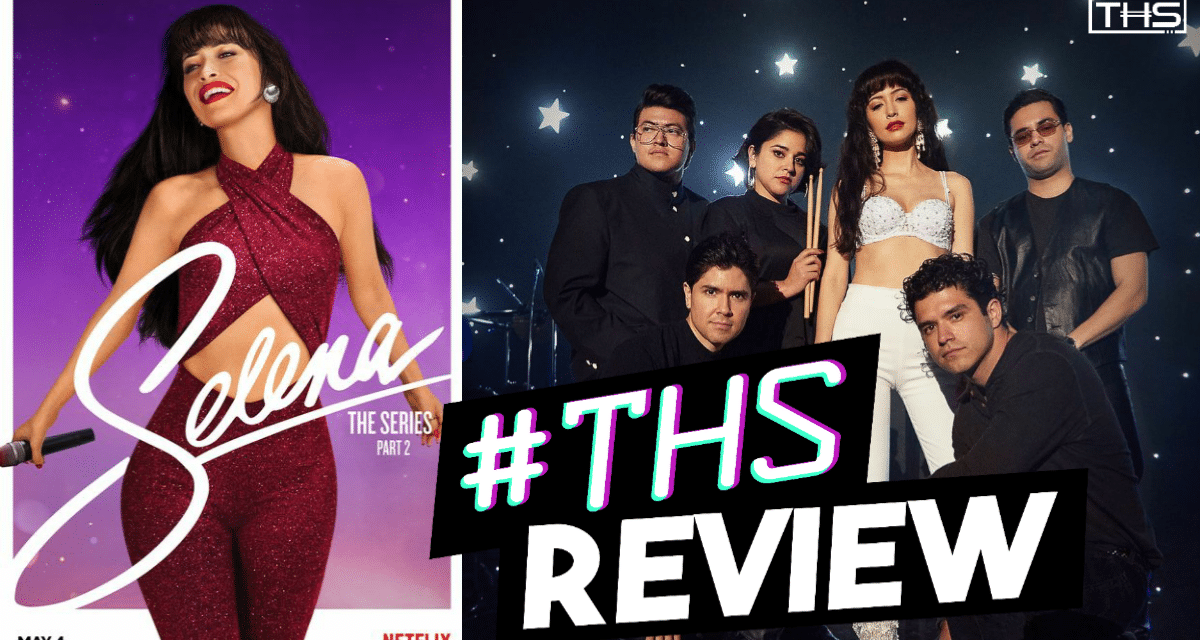 [Review] Netflix’s Selena: The Series Part 2 Still Holds The Songstress’ Story Close To The Chest