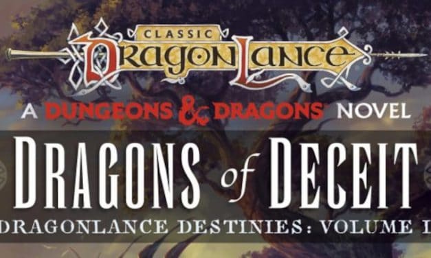Dragonlance: Dragons Of Deceit Releasing On August 9th