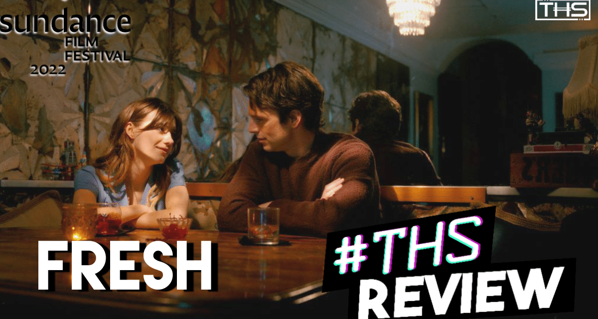 SUNDANCE 2022: “FRESH” is A Gruesome and Gripping Twist on the Romantic Comedy Genre [Review]