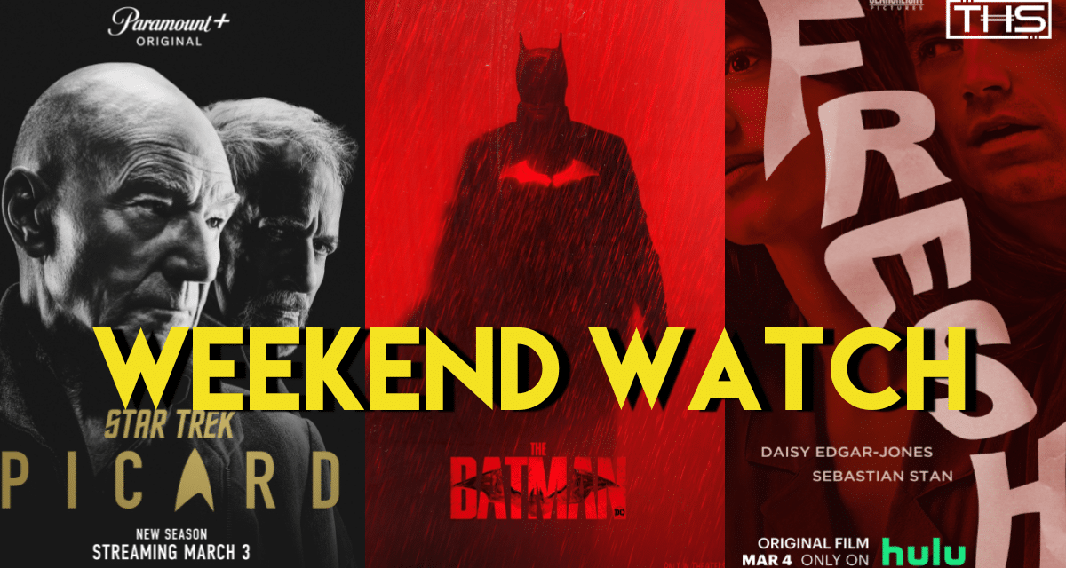 THS Weekend Watch: March 4th [Releases]