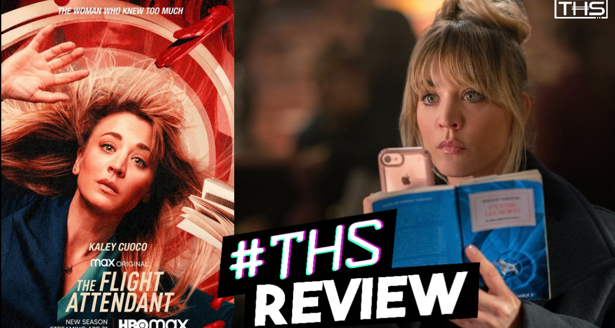 “The Flight Attendant” Season 2 is Overstuffed and Unfocused, But Kaley Cuoco Makes It Worth Watching [REVIEW]
