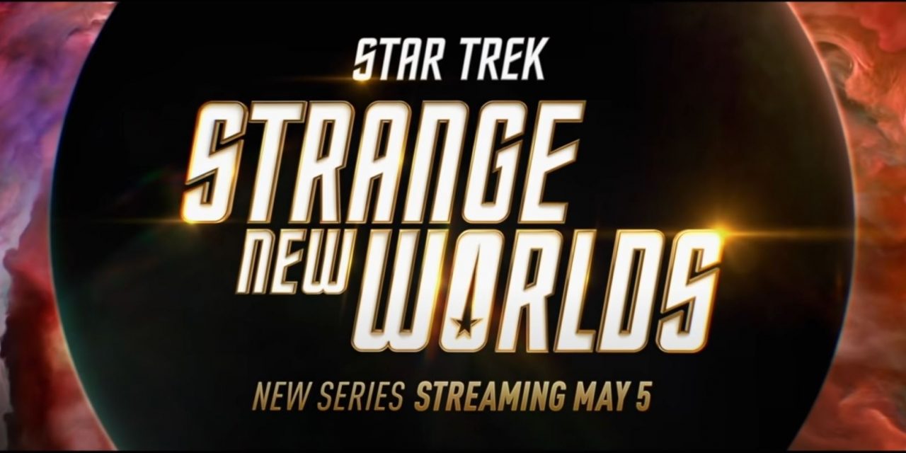 Star Trek: Strange New Worlds Debuts Official Trailer Showing Off Series