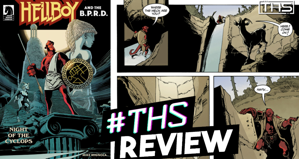 Hellboy And The B.P.R.D.: Night Of The Cyclops ~ Hellboy Gets To Play Tragic Greek Hero [Spoilery Comic Review]