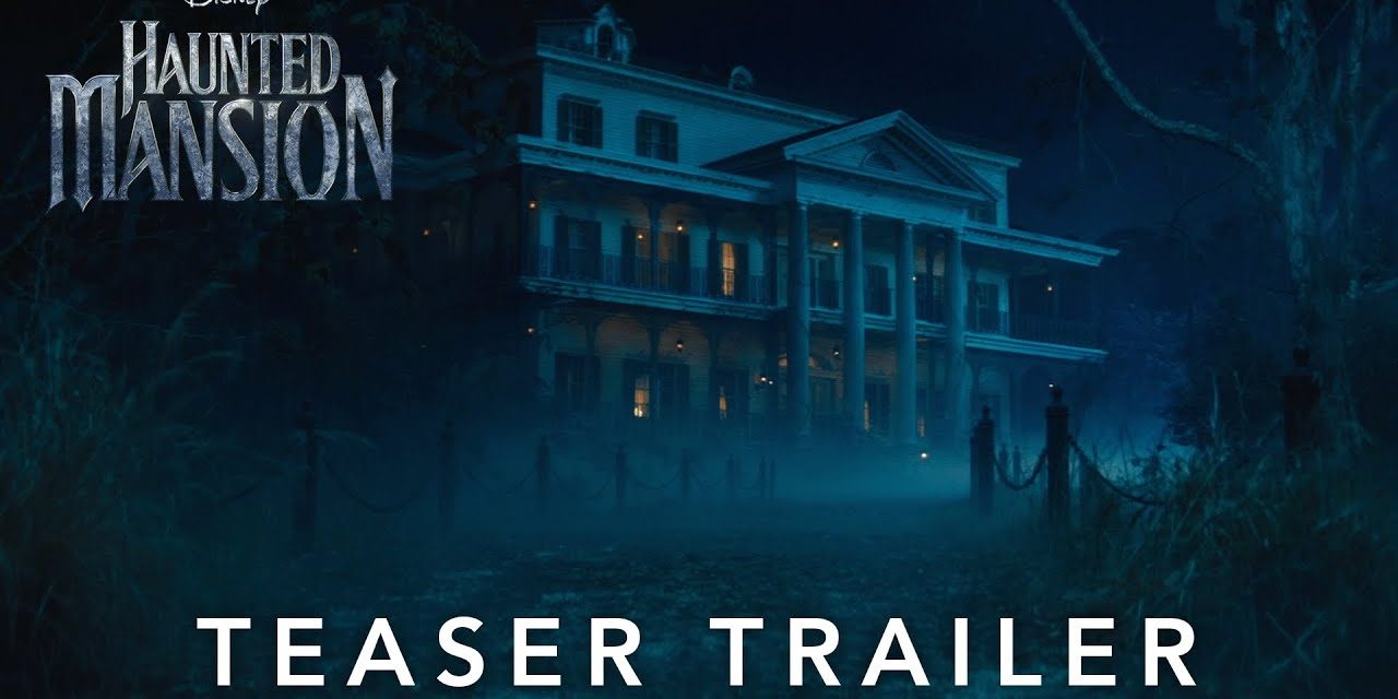 Home Is Where The Haunt Is: New ‘Haunted Mansion’ Look From Disney [Trailer]