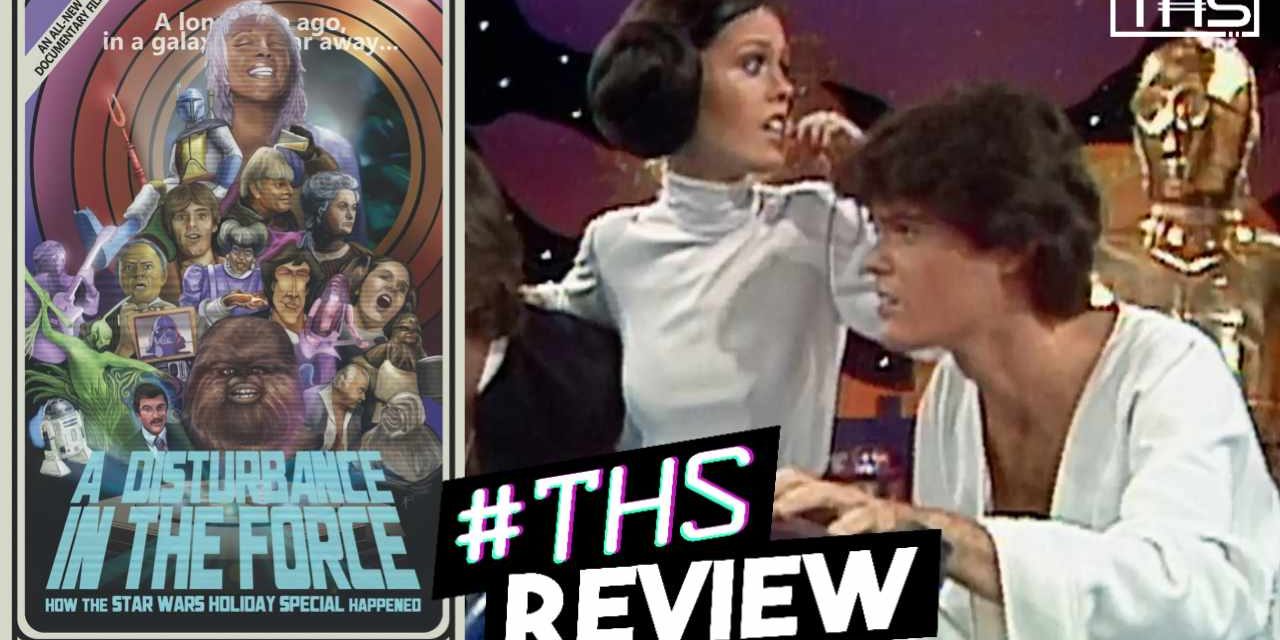 ‘A Disturbance In The Force’ – A Documentary Of The Star Wars Holiday Special [Review]