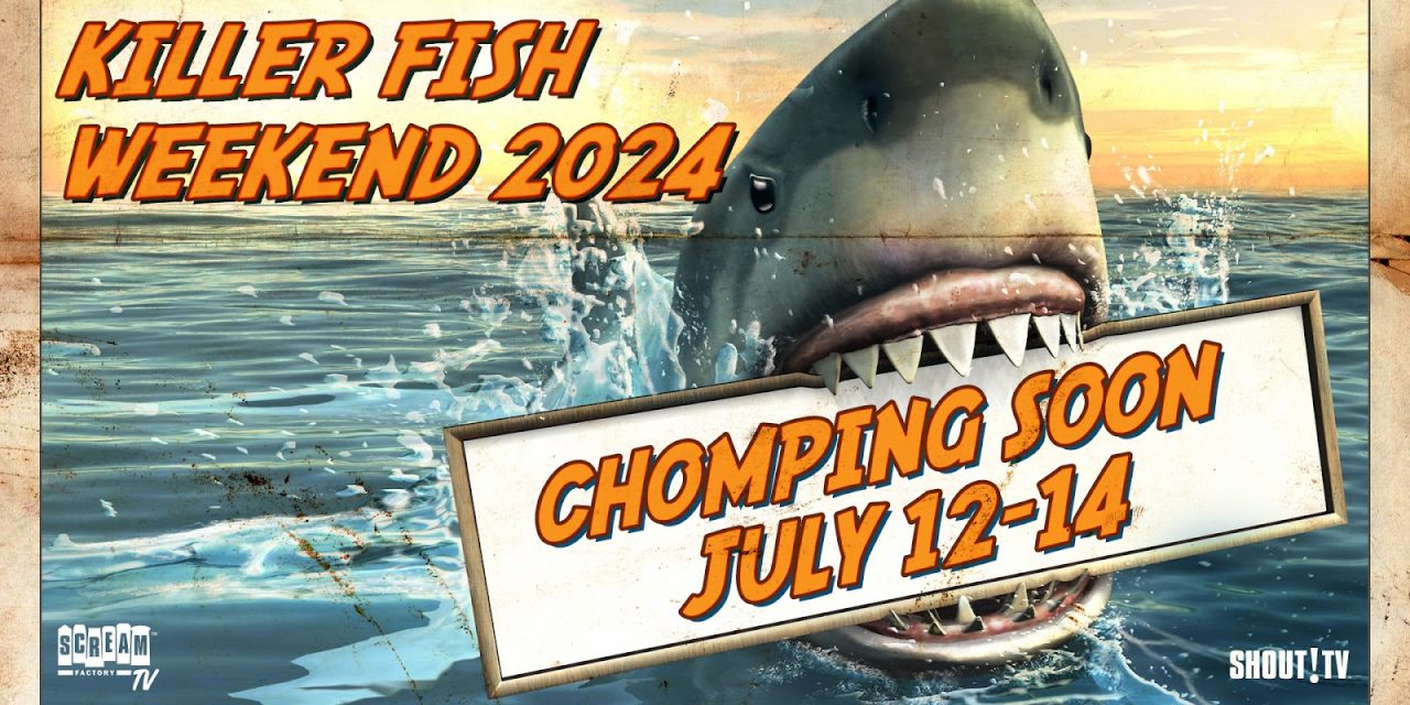 The Killer Fish Weekend Marathon Coming To Shout! TV