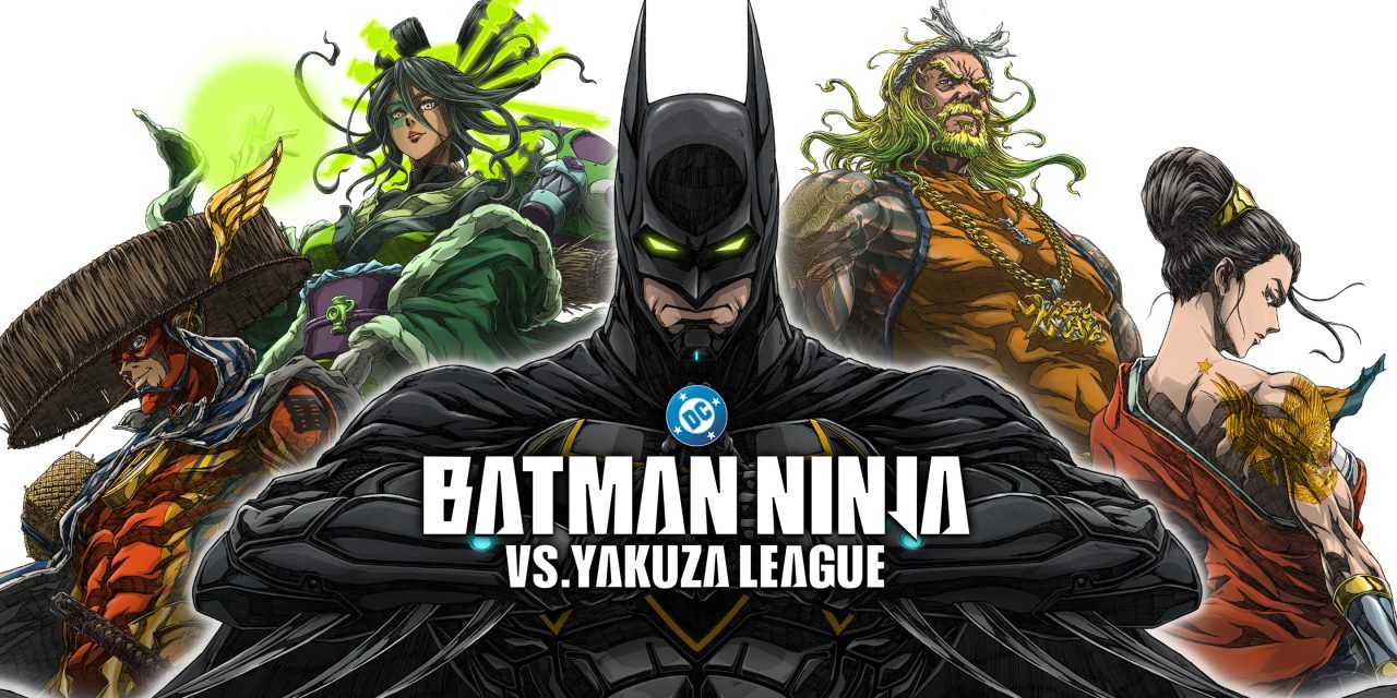 ‘Batman Ninja vs. Yakuza League’ Coming Soon To Home Video