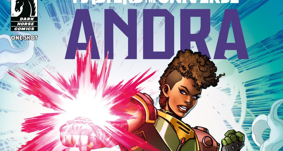 Masters Of The Universe: Andra One-Shot Comic Coming Soon