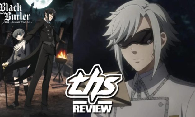 Black Butler -Emerald Witch Arc- Ep. 6 “His Butler, Despairing”: Drastic Measures [Review]