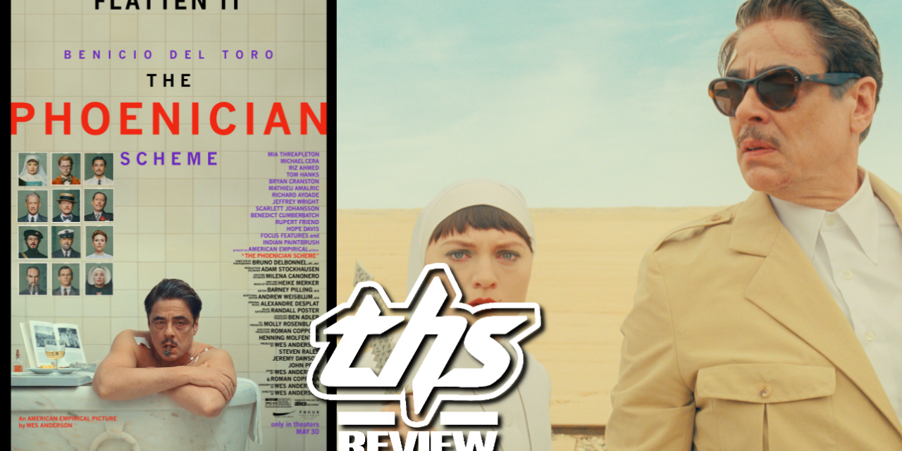 The Phoenician Scheme: The Wes Anderson Whimsy Is Out In Full Force [Review]