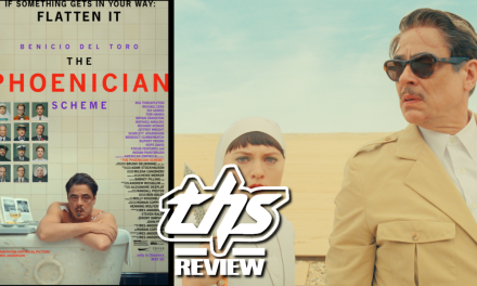 The Phoenician Scheme: The Wes Anderson Whimsy Is Out In Full Force [Review]